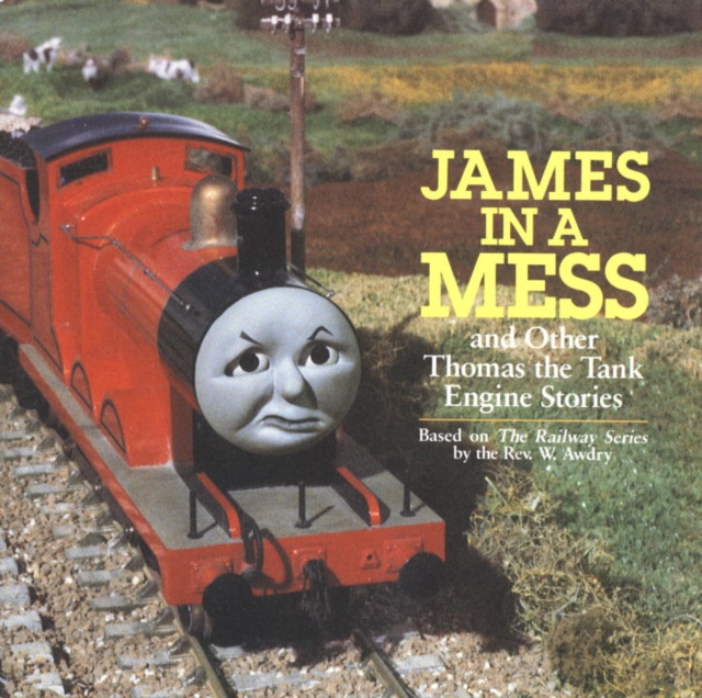 Book Cover for James in a Mess and Other Thomas the Tank Engine Stories (Thomas & Friends) by Awdry, Rev. W.