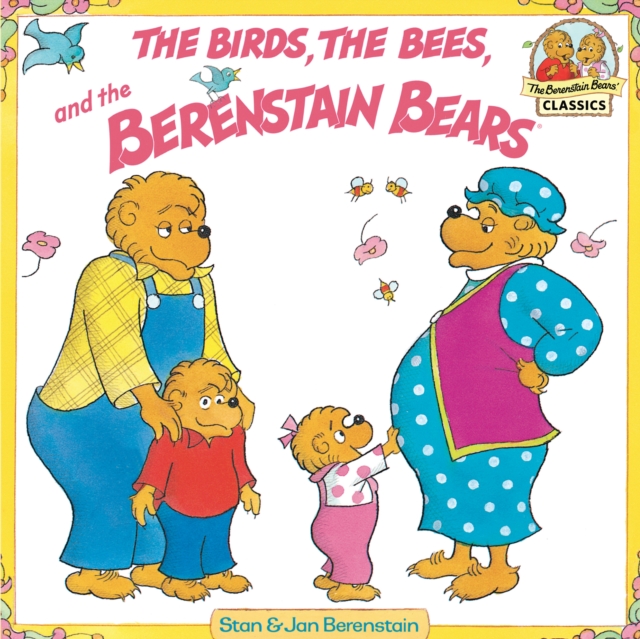 Book Cover for Birds, the Bees, and the Berenstain Bears by Berenstain, Stan|Berenstain, Jan