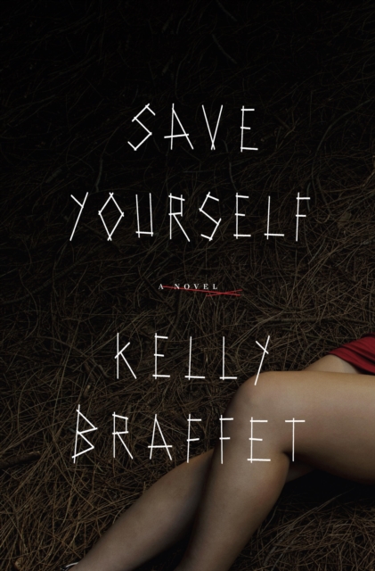 Book Cover for Save Yourself by Kelly Braffet