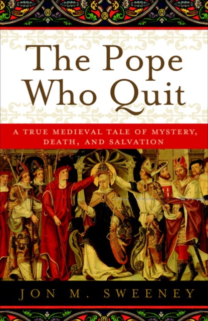 Book Cover for Pope Who Quit by Jon M. Sweeney