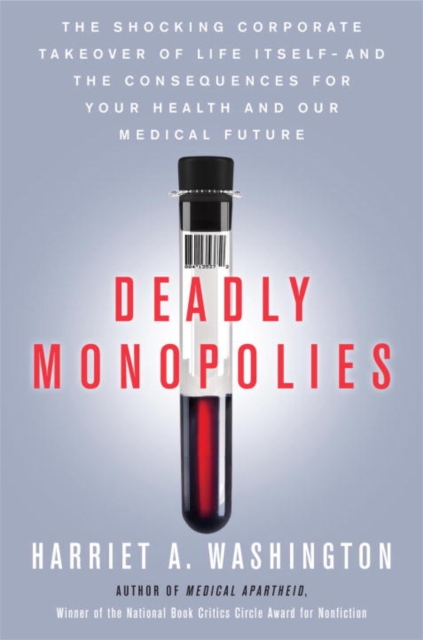 Book Cover for Deadly Monopolies by Harriet A. Washington