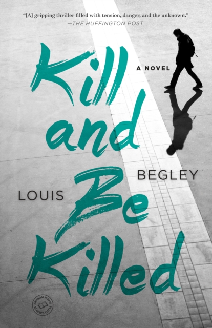 Book Cover for Kill and Be Killed by Louis Begley