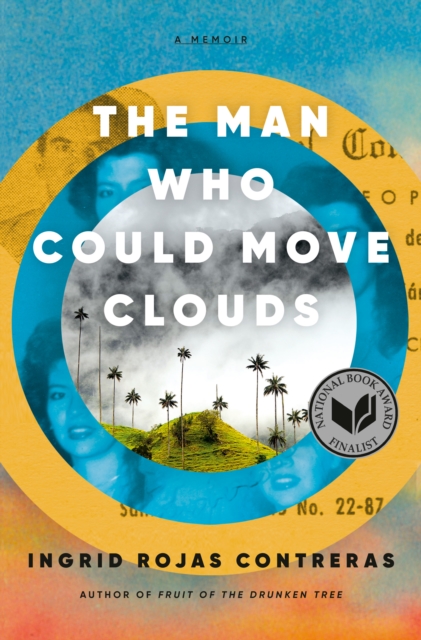 Book Cover for Man Who Could Move Clouds by Ingrid Rojas Contreras