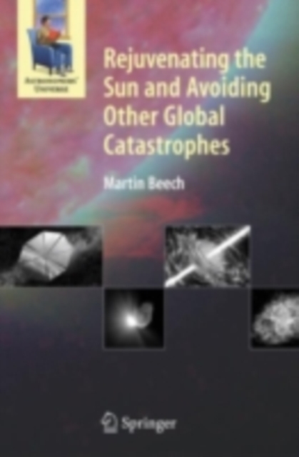 Book Cover for Rejuvenating the Sun and Avoiding Other Global Catastrophes by Beech, Martin