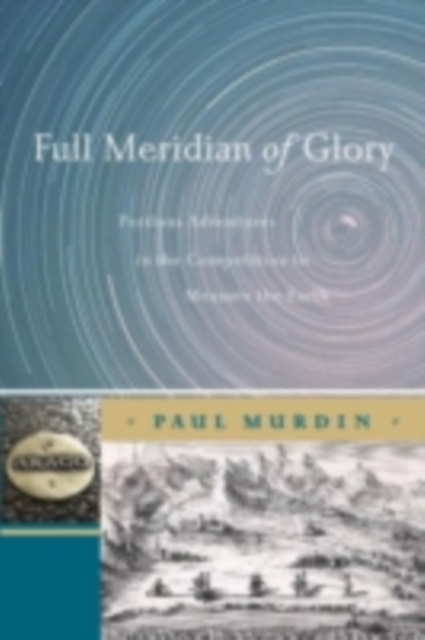 Book Cover for Full Meridian of Glory by Paul Murdin