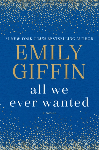 Book Cover for All We Ever Wanted by Emily Giffin