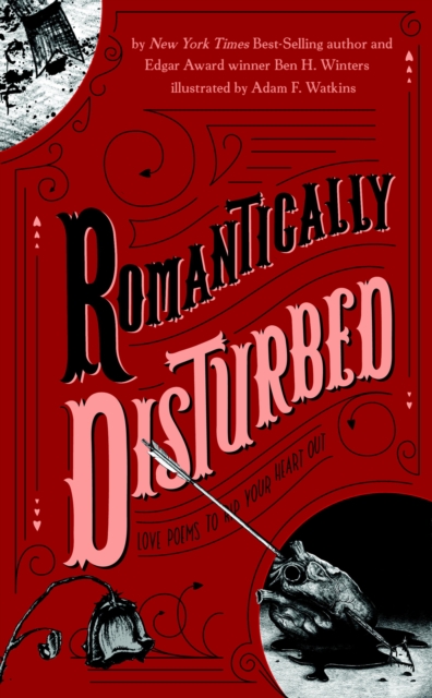 Book Cover for Romantically Disturbed: Love Poems to Rip Your Heart Out by Ben H. Winters