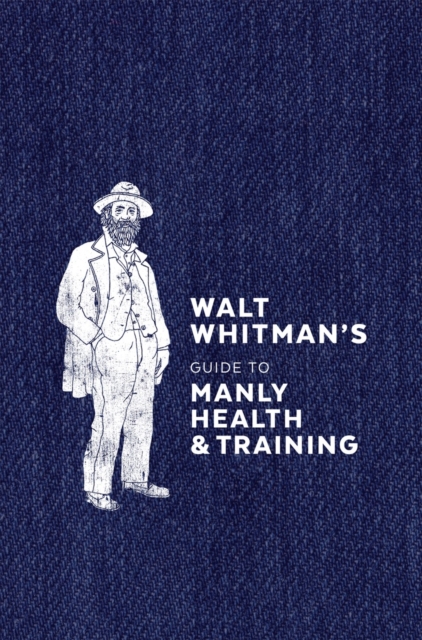 Book Cover for Walt Whitman's Guide to Manly Health and Training by Whitman, Walt