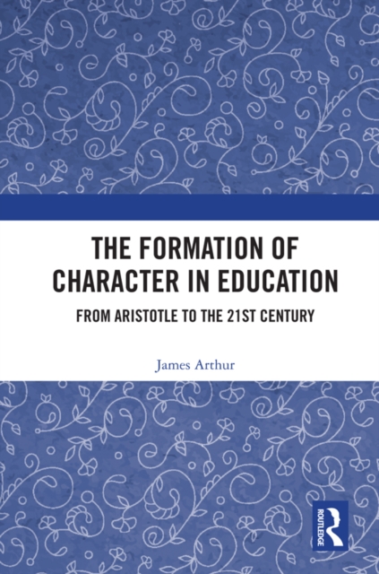 Book Cover for Formation of Character in Education by James Arthur