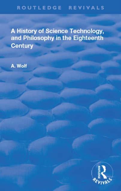 Book Cover for History of Science Technology and Philosophy in the 18th Century by Abraham Wolf