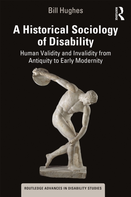 Book Cover for Historical Sociology of Disability by Bill Hughes