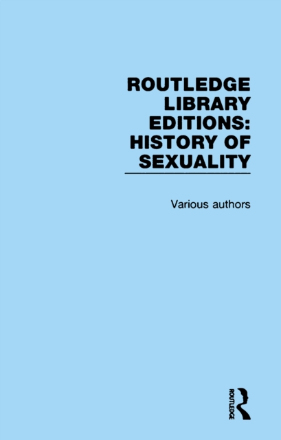 Book Cover for Routledge Library Editions: History of Sexuality by Various Authors