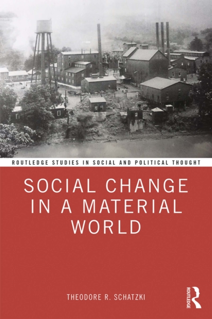 Book Cover for Social Change in a Material World by Schatzki, Theodore R.