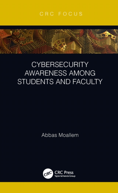 Book Cover for Cybersecurity Awareness Among Students and Faculty by Moallem, Abbas