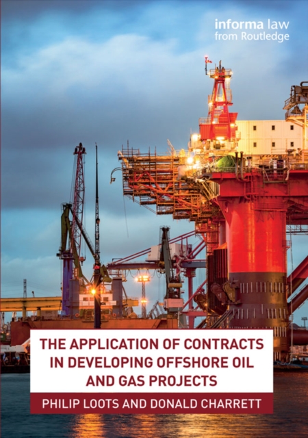 Book Cover for Application of Contracts in Developing Offshore Oil and Gas Projects by Philip Loots, Donald Charrett