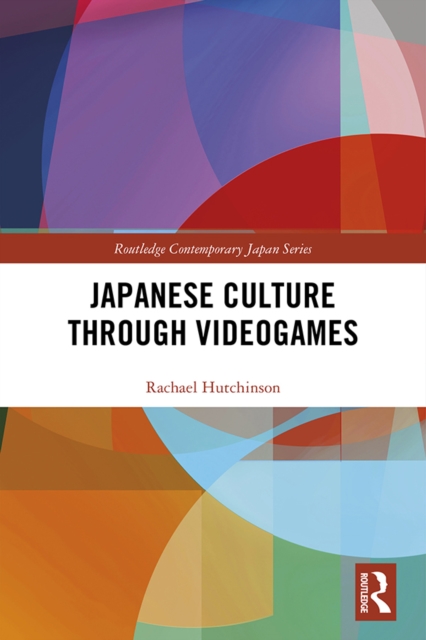 Book Cover for Japanese Culture Through Videogames by Rachael Hutchinson