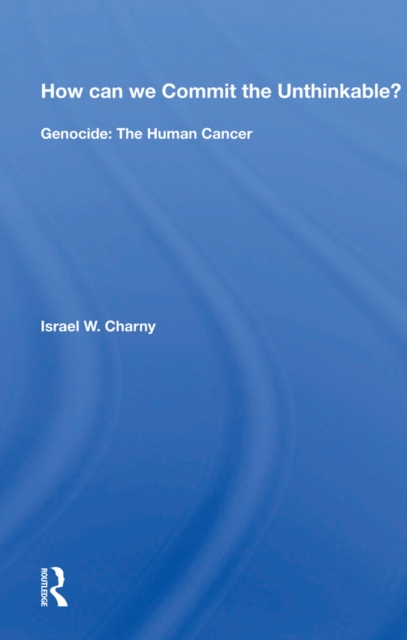 Book Cover for How Can We Commit The Unthinkable? by Charny, Israel W.