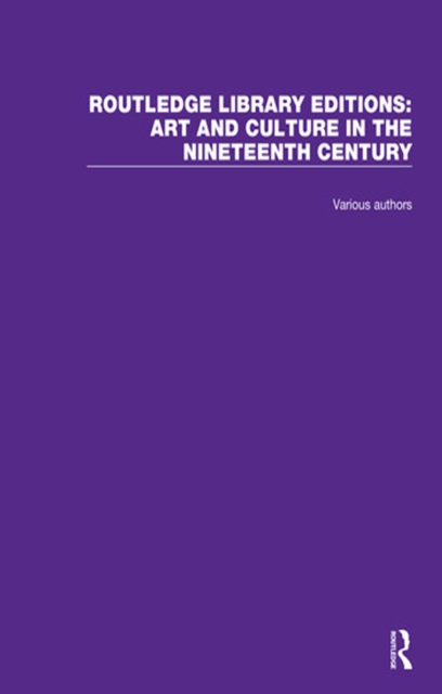 Book Cover for Routledge Library Editions: Art and Culture in the Nineteenth Century by Various