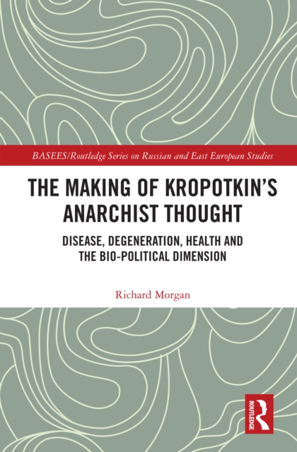 Book Cover for Making of Kropotkin's Anarchist Thought by Richard Morgan