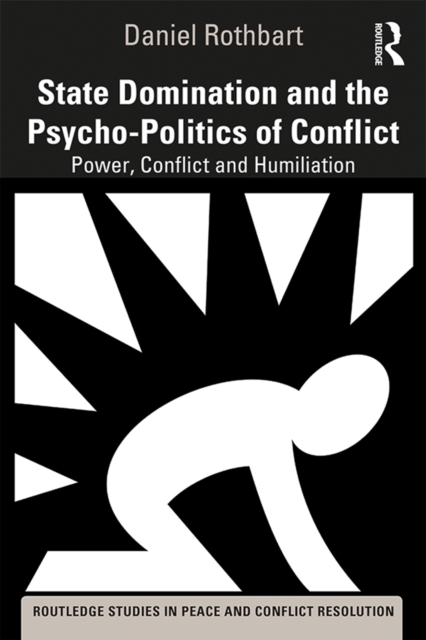 Book Cover for State Domination and the Psycho-Politics of Conflict by Daniel Rothbart