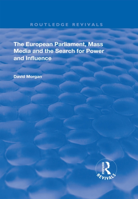 Book Cover for European Parliament, Mass Media and the Search for Power and Influence by David Morgan