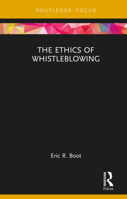 Book Cover for Ethics of Whistleblowing by Eric R. Boot