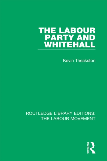 Book Cover for Labour Party and Whitehall by Kevin Theakston