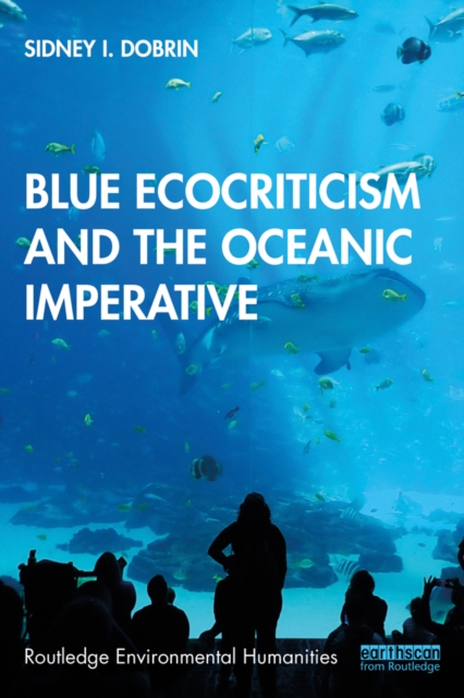 Book Cover for Blue Ecocriticism and the Oceanic Imperative by Sidney I. Dobrin