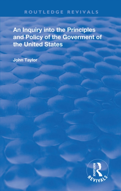 Book Cover for Inquiry Into The Principles And Policy Of The Goverment Of The United States by John Taylor