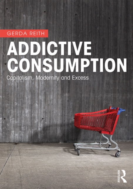 Book Cover for Addictive Consumption by Reith, Gerda
