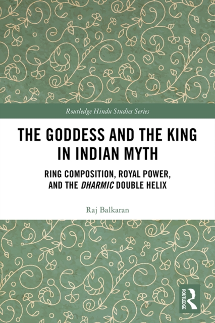 Book Cover for Goddess and the King in Indian Myth by Balkaran, Raj