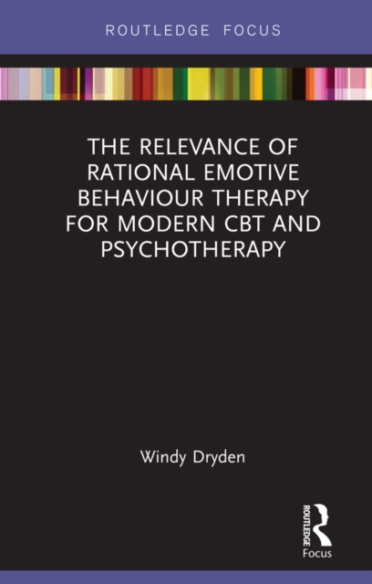 Book Cover for Relevance of Rational Emotive Behaviour Therapy for Modern CBT and Psychotherapy by Windy Dryden