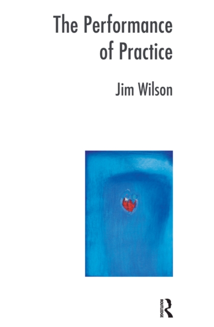 Book Cover for Performance of Practice by Jim Wilson