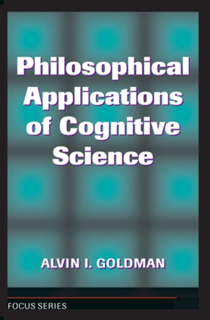 Book Cover for Philosophical Applications Of Cognitive Science by Goldman, Alvin I.