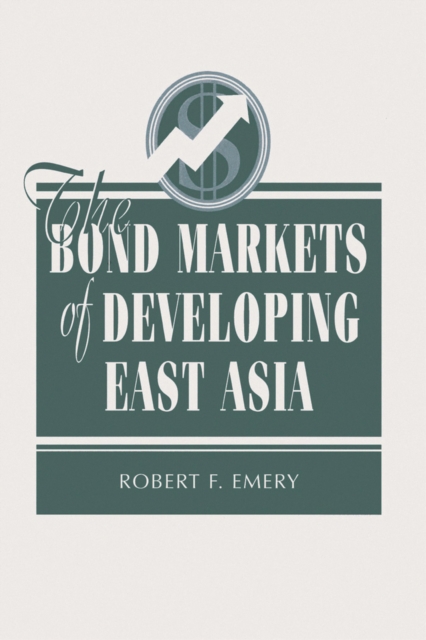 Book Cover for Bond Markets Of Developing East Asia by Robert F Emery