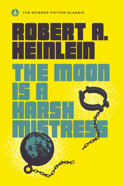 Book Cover for Moon Is a Harsh Mistress by Robert A. Heinlein