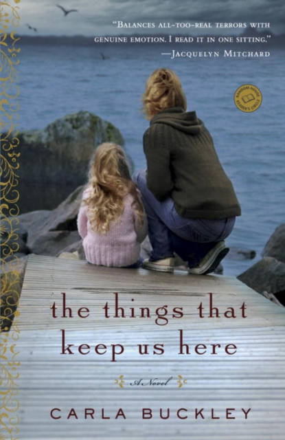 Book Cover for Things That Keep Us Here by Carla Buckley