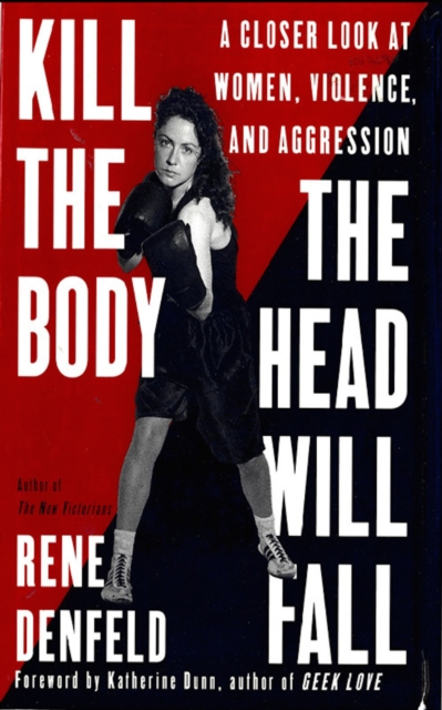 Book Cover for Kill the Body, the Head Will Fall by Rene Denfeld