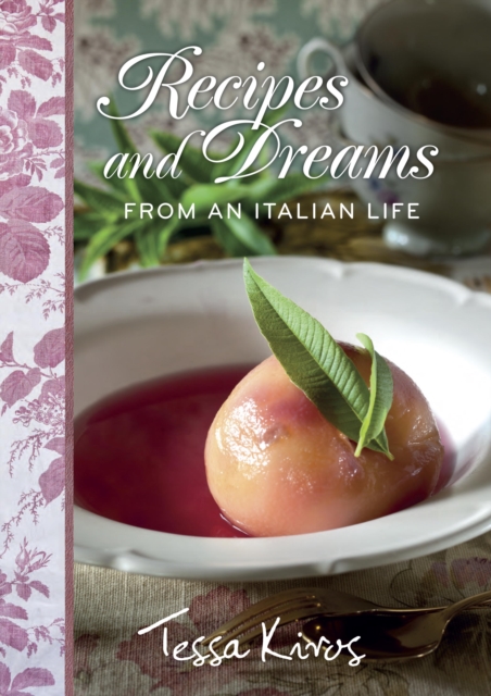 Book Cover for Recipes and Dreams from an Italian Life by Tessa Kiros