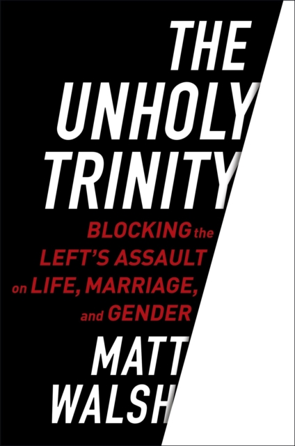 Book Cover for Unholy Trinity by Matt Walsh