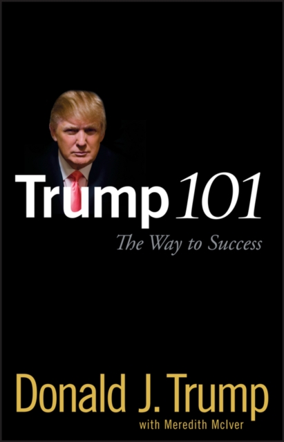 Book Cover for Trump 101 by Donald J. Trump