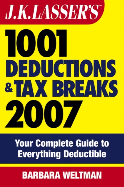 Book Cover for J.K. Lasser's 1001 Deductions and Tax Breaks 2007 by Barbara Weltman