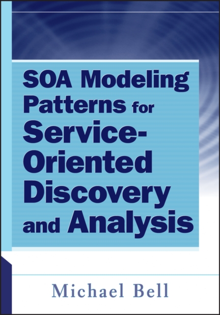 Book Cover for SOA Modeling Patterns for Service-Oriented Discovery and Analysis by Bell, Michael