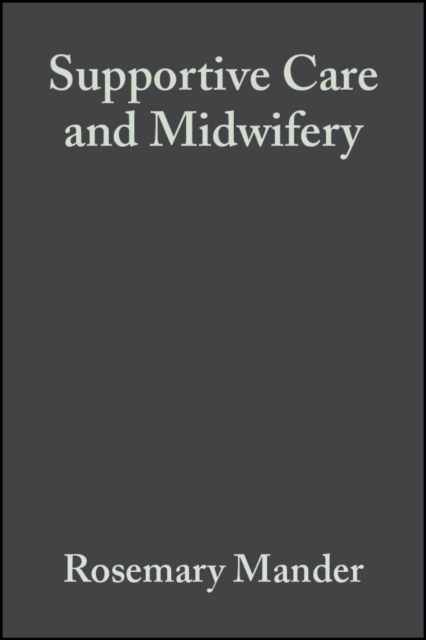 Book Cover for Supportive Care and Midwifery by Rosemary Mander