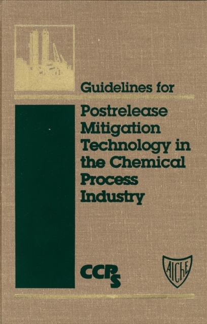 Book Cover for Guidelines for Postrelease Mitigation Technology in the Chemical Process Industry by CCPS (Center for Chemical Process Safety)