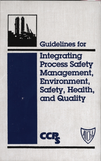 Book Cover for Guidelines for Integrating Process Safety Management, Environment, Safety, Health, and Quality by CCPS (Center for Chemical Process Safety)