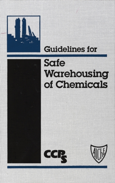 Book Cover for Guidelines for Safe Warehousing of Chemicals by CCPS (Center for Chemical Process Safety)