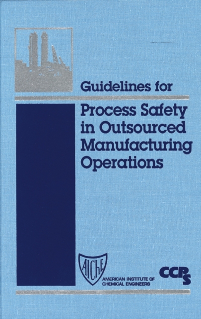 Book Cover for Guidelines for Process Safety in Outsourced Manufacturing Operations by CCPS (Center for Chemical Process Safety)