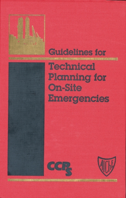 Book Cover for Guidelines for Technical Planning for On-Site Emergencies by CCPS (Center for Chemical Process Safety)