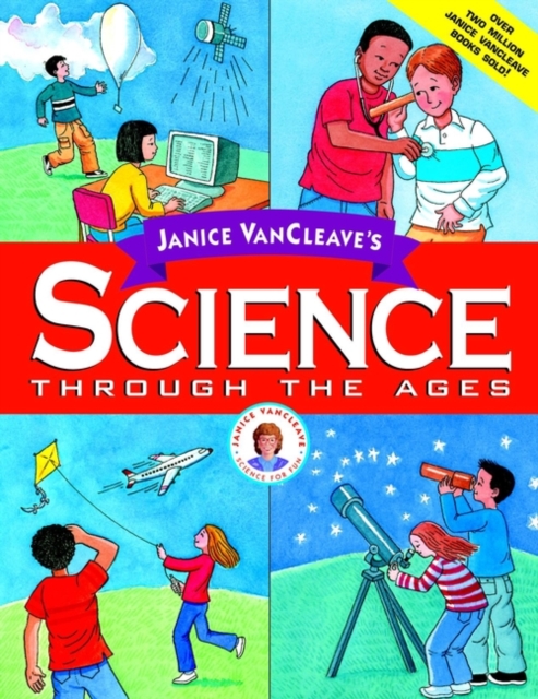 Book Cover for Janice VanCleave's Science Through the Ages by Janice VanCleave